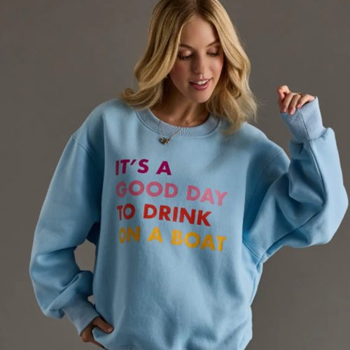 Light Blue Drink On A Boat Sweatshirt, Lake Havasu Gifts